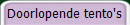 Doorlopende tento's